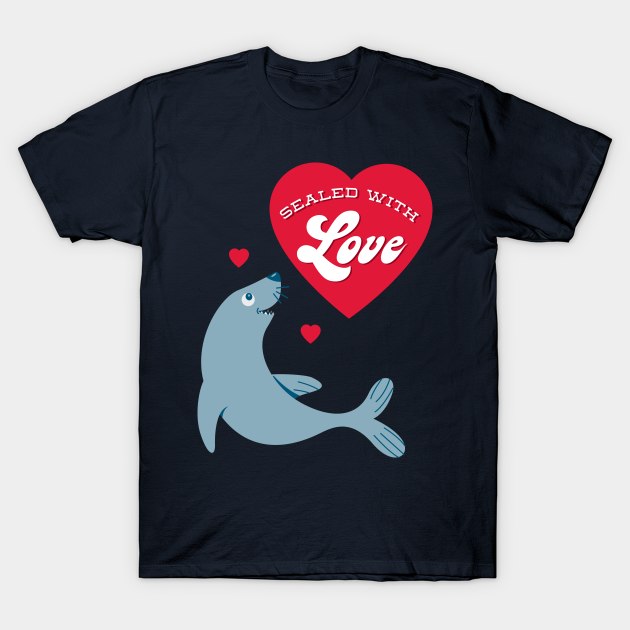 Sealed with Love T-Shirt by RussellTateDotCom